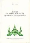 BIOGRAFIAS DE ANDALUSIES - INDICES DEL TARTIB AL-MADARIK