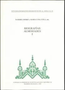 ESTUDIOS ONOMÁSTICO-BIOGRÁFICOS DE AL-ANDALUS. VOL. IX: BIOGRAFÍAS ALMOHADES I