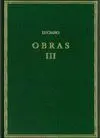 OBRAS. VOL. III: FÁLARIS 1-2. DIONISO. HÉRACLES... Y OTROS OPÚSCULOS