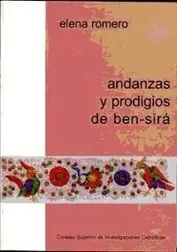 ANDANZAS Y PRODIGIOS DE BEN-SIRÁ (EDICIÓN DEL TEXTO JUDEOESPAÑOL Y TRADUCCIÓN DEL TEXTO HEBREO)