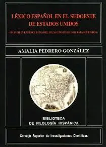 LÉXICO ESPAÑOL EN EL SUDOESTE DE ESTADOS UNIDOS: BASADO EN LAS ENCUESTAS DEL ATLAS LINGÜÍSTICO DE ES