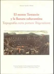 EL MONTE TESTACCIO Y LA LLANURA SUBAVENTINA: TOPOGRAFÍA EXTRA PORTAM TRIGEMINAM