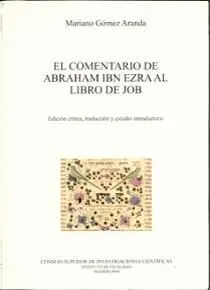 EL COMENTARIO DE ABRAHAM IBN EZRA AL LIBRO DE JOB: EDICIÓN CRÍTICA, TRADUCCIÓN Y ESTUDIO INTRODUCTOR