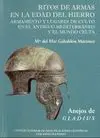 RITOS DE ARMAS EN LA EDAD DEL HIERRO: ARMAMENTO Y LUGARES DE CULTO EN EL ANTIGUO MEDITERRÁNEO Y EL M