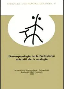 ETNOARQUEOLOGÍA DE LA PREHISTORIA: <BR>