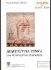 ARQUITECTURA PÚNICA: LOS MONUMENTOS FUNERARIOS