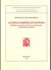 LA LENGUA ESPAÑOLA EN FILIPINAS (+ CD): HISTORIA. SITUACIÓN ACTUAL. EL CHABACANO. ANTOLOGÍA DE TEXTO