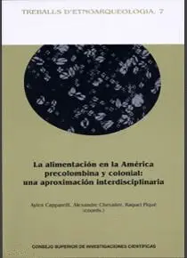 LA ALIMENTACIÓN EN LA AMÉRICA PRECOLOMBINA Y COLONIAL: UNA APROXIMACIÓN INTERDISCIPLINARIA