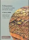 URBANÍSTICA DE LAS GRANDES CIUDADES DEL MUNDO ANTIGUO