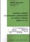 INCIPITARIO SEFARDÍ: EL CANCIONERO JUDEOESPAÑOL EN FUENTES HEBREAS (SIGLOS XV-XIX)