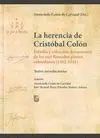 LA HERENCIA DE CRISTÓBAL COLÓN : ESTUDIO Y COLECCIÓN DOCUMENTAL DE LOS MAL LLAMADOS PLEITOS COLOMBIN