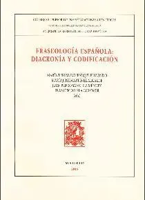 FRASEOLOGÍA ESPAÑOLA : DIACRONÍA Y CODIFICACIÓN