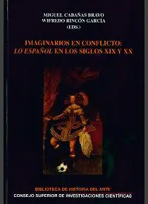 IMAGINARIOS EN CONFLICTO: ´LO ESPAÑOL´ EN LOS SIGLOS XIX Y XX