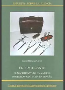 EL PRACTICANTE: EL NACIMIENTO DE UNA NUEVA PROFESIÓN SANITARIA EN ESPAÑA