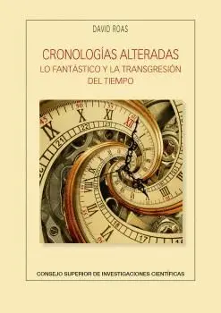 CRONOLOGÍAS ALTERADAS. LO FANTÁSTICO Y LA TRANSGRESIÓN DEL TIEMPO