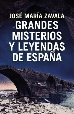 GRANDES MISTERIOS Y LEYENDAS DE ESPAÑA