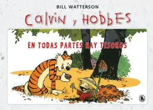 CALVIN Y HOBBES: EN TODAS PARTES HAY TESOROS