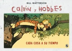 CALVIN Y HOBBES: CADA COSA A SU TIEMPO