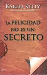 LA FELICIDAD NO ES UN SECRETO