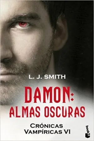 DAMON: ALMAS OSCURAS. CRÓNICAS VAMPÍRICAS VI