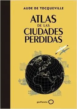 ATLAS DE LAS CIUDADES PERDIDAS