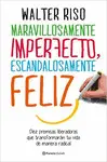 MARAVILLOSAMENTE IMPERFECTO, ESCANDALOSAMENTE FELI