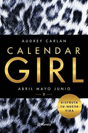 CALENDAR GIRL 2: ABRIL, MAYO, JUNIO. DISFRUTA TU NUEVA VIDA