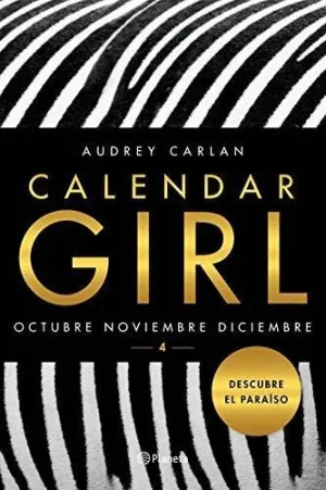 CALENDAR GIRL 4: OCTUBRE. NOVIEMBRE. DICIEMBRE. DESCUBRE EL PARAÍSO