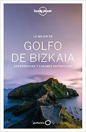 LO MEJOR DEL GOLFO DE BIZKAIA: EXPERIENCIAS Y LUGARES AUTÉNTICOS