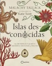 ISLAS DES-CONOCIDAS: UN ARCHIPIÉLAGO DE MITOS, MISTERIOS, FANTASMAS Y FRAUDES