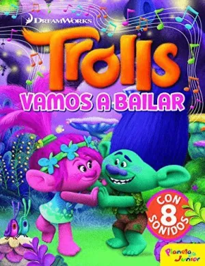 TROLLS. VAMOS A BAILAR (CON 8 SONIDOS)