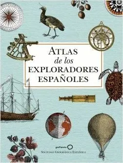 ATLAS DE LOS EXPLORADORES ESPAÑOLES