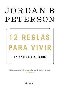 12 REGLAS PARA VIVIR: UN ANTÍDOTO AL CAOS