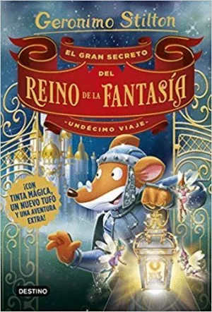 EL GRAN SECRETO DEL REINO DE LA FANTASÍA: UNDÉCIMO VIAJE