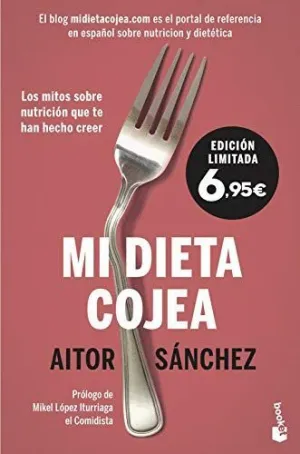 MI DIETA COJEA. LOS MITOS SOBRE NUTRICIÓN QUE TE HAN HECHO CREER