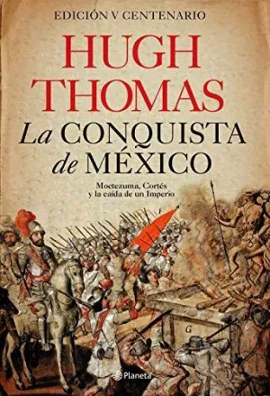 LA CONQUISTA DE MÉXICO: MOCTEZUMA, CORTÉS Y LA CAÍDA DE UN IMPERIO