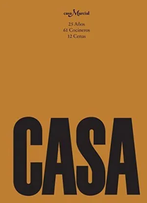 CASA. CASA MARCIAL: 25 AÑOS, 61 COCINEROS, 12 CENAS