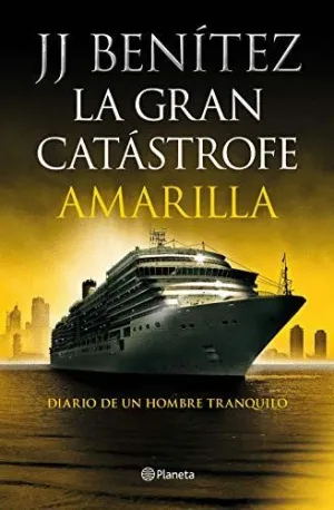 LA GRAN CATÁSTROFE AMARILLA. DIARIO DE UN HOMBRE TRANQUILO