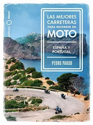 LAS MEJORES CARRETERAS PARA RECORRER EN MOTO: ESPAÑA Y PORTUGAL