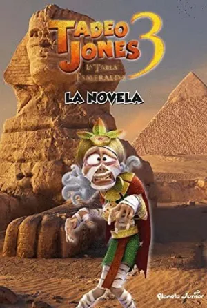 TADEO JONES 3. LA TABLA ESMERALDA: LA NOVELA