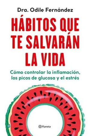 HÁBITOS QUE TE SALVARÁN LA VIDA: CÓMO CONTROLAR LA INFLAMACIÓN, LOS PICOS DE GLUCOSA Y EL ESTRÉS