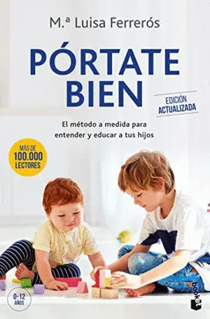 PÓRTATE BIEN. EL MÉTODO A MEDIDA PARA ENTENDER Y EDUCAR A TUS HIJOS