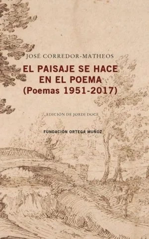 EL PAISAJE SE HACE EN EL POEMA (POEMAS, 1951-2017)