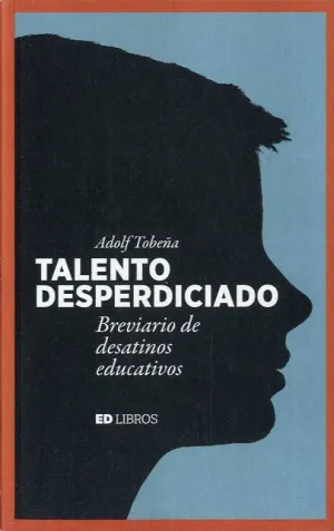 TALENTO DESPERDICIADO. <BR>