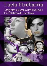 MUJERES EXTRAORDINARIAS. UNA HISTORIA DE MENTIRAS