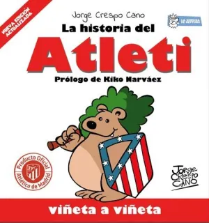 LA HISTORIA DEL ATLETI VIÑETA A VIÑETA (PRÓLOGO DE KIKO NARVÁEZ)