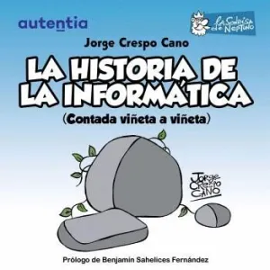 LA HISTORIA DE LA INFORMÁTICA CONTADA VIÑETA A VIÑETA