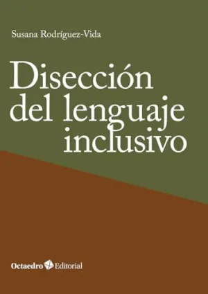 DISECCION DEL LENGUAJE INCLUSIVO.