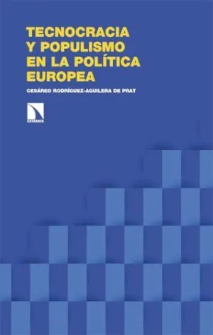 TECNOCRACIA Y POPULISMO EN LA POLÍTICA EUROPEA