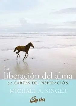 LIBERACIÓN DEL ALMA, LA. 52 CARTAS DE INSPIRACIÓN.